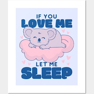 If You Love Me Let Me Sleep Posters and Art